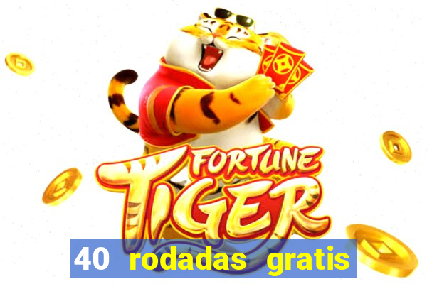 40 rodadas gratis jon bet