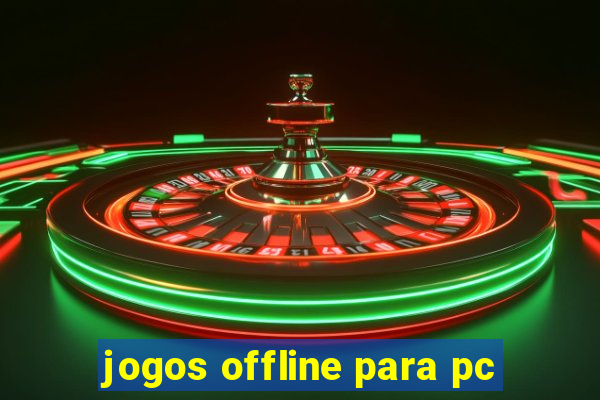 jogos offline para pc