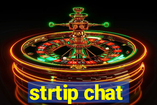 strtip chat