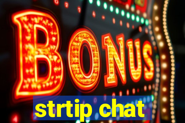 strtip chat