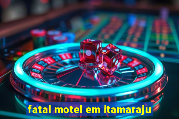 fatal motel em itamaraju