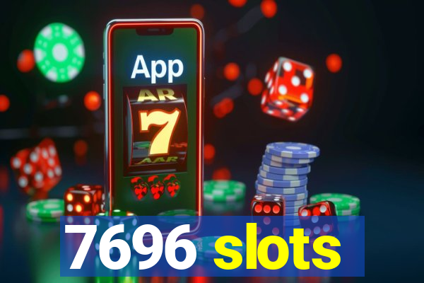 7696 slots