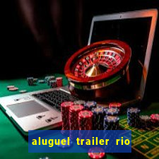 aluguel trailer rio grande do sul