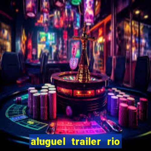 aluguel trailer rio grande do sul