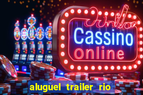 aluguel trailer rio grande do sul