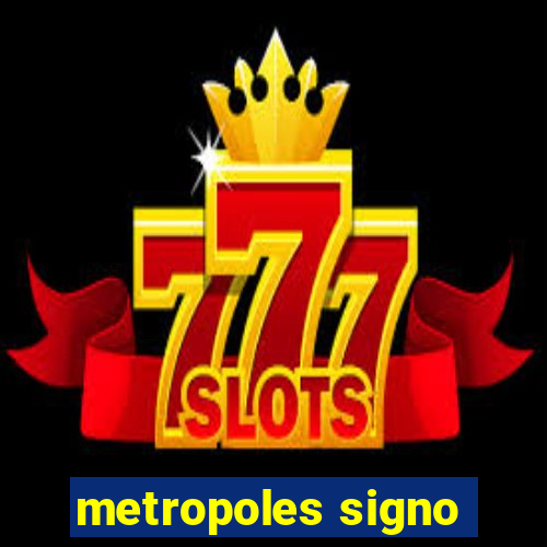 metropoles signo