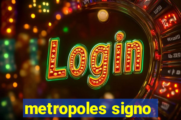 metropoles signo