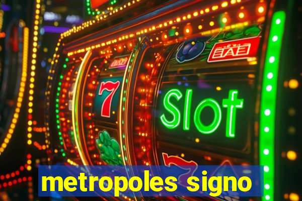 metropoles signo