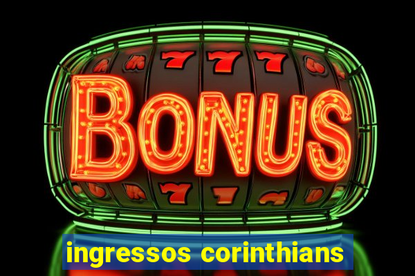 ingressos corinthians