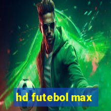 hd futebol max