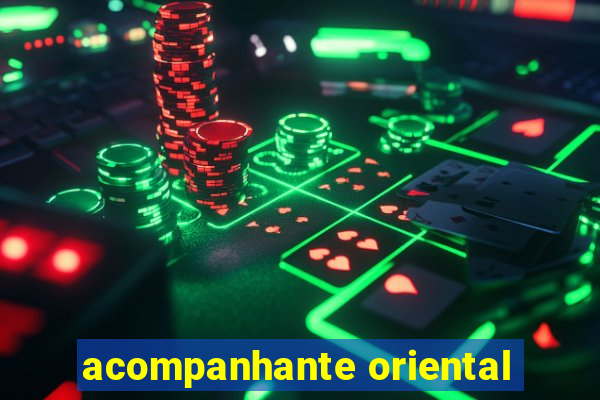 acompanhante oriental