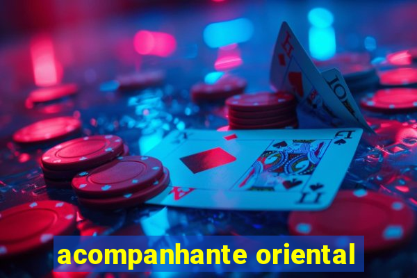 acompanhante oriental