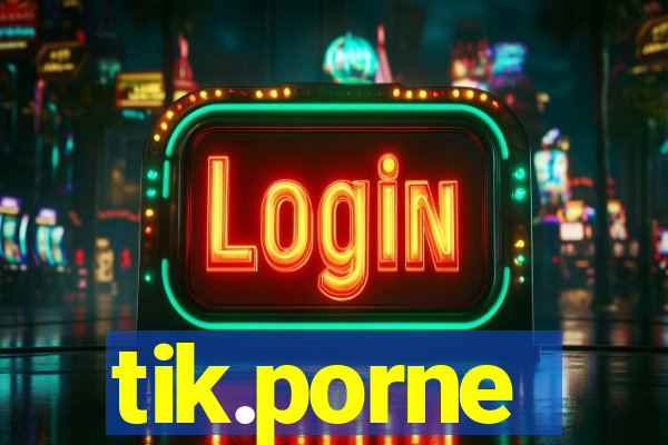 tik.porne