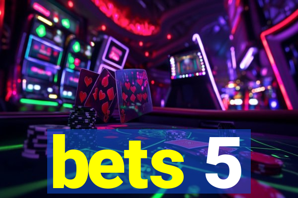 bets 5