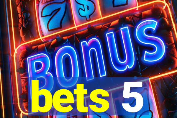 bets 5