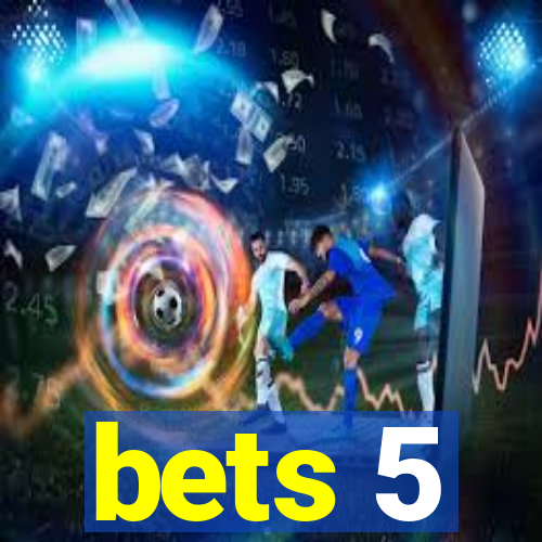 bets 5