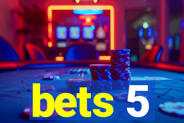 bets 5