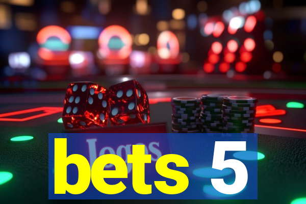 bets 5