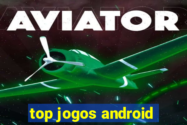 top jogos android