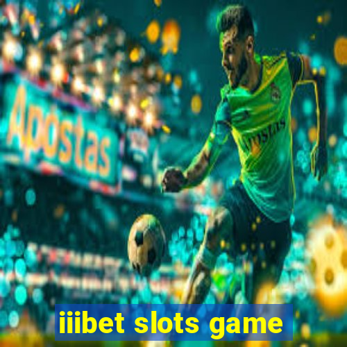 iiibet slots game