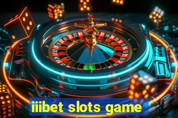 iiibet slots game