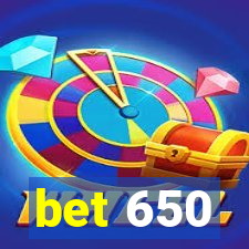 bet 650