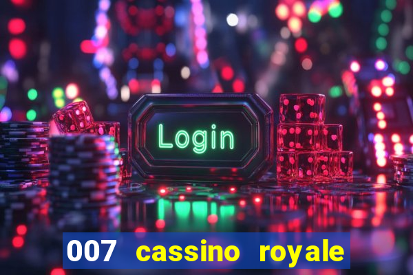 007 cassino royale filme completo dublado youtube