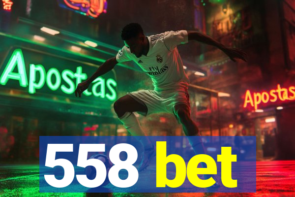 558 bet