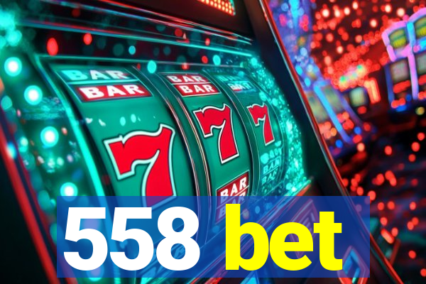 558 bet