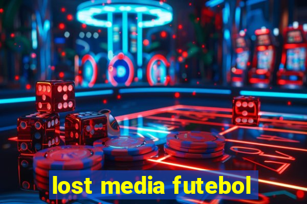 lost media futebol