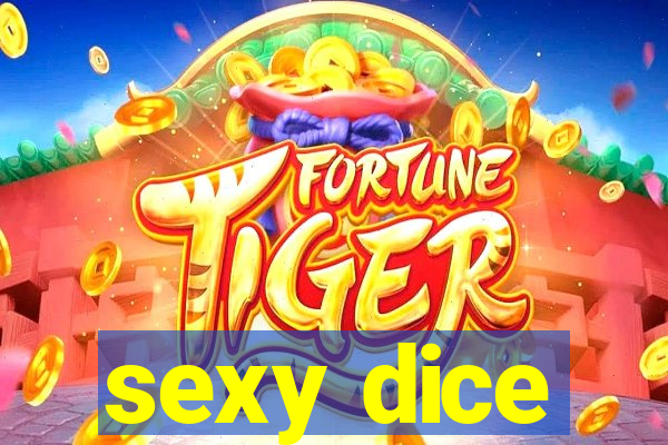 sexy dice