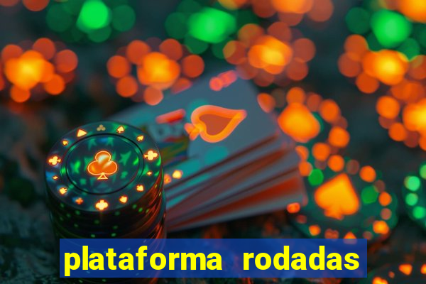 plataforma rodadas gratis sem deposito