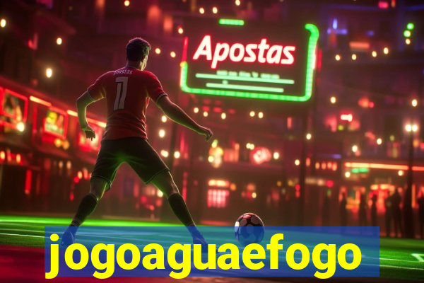 jogoaguaefogo