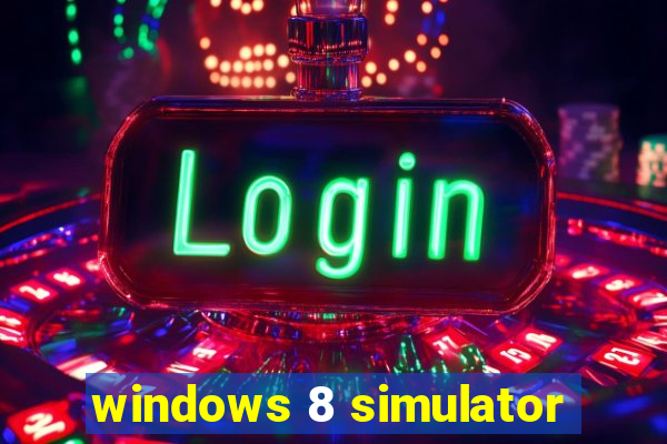 windows 8 simulator