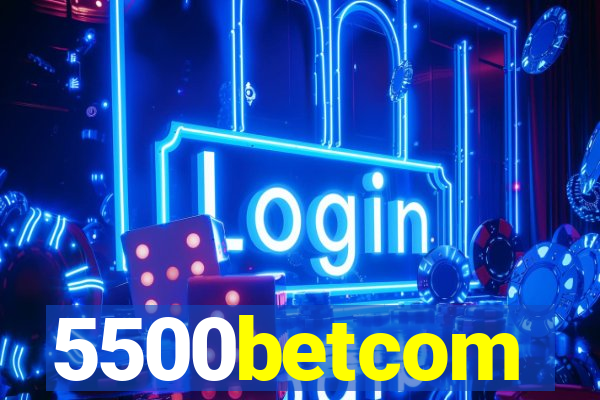 5500betcom