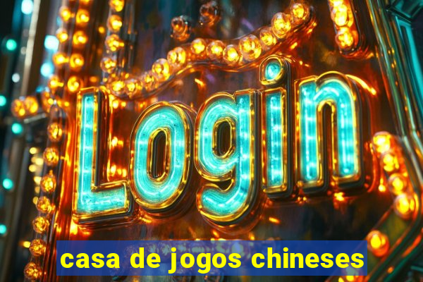 casa de jogos chineses