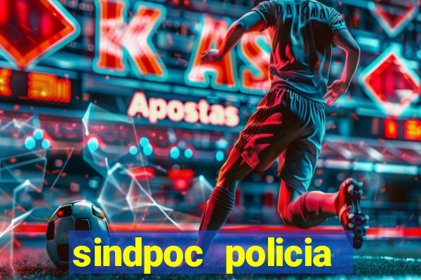 sindpoc policia civil bahia