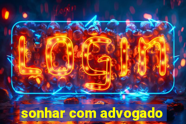 sonhar com advogado