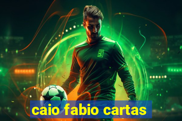 caio fabio cartas