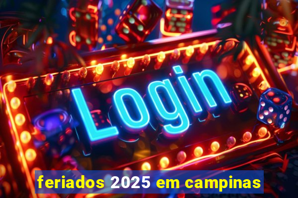 feriados 2025 em campinas