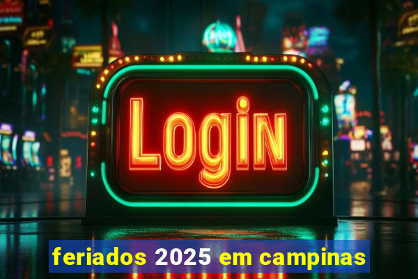 feriados 2025 em campinas