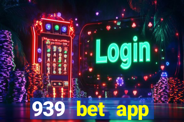 939 bet app download apk