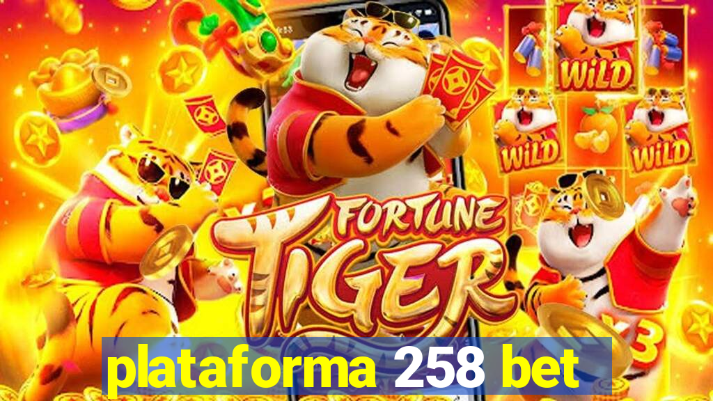 plataforma 258 bet