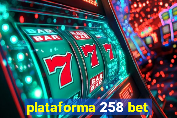 plataforma 258 bet