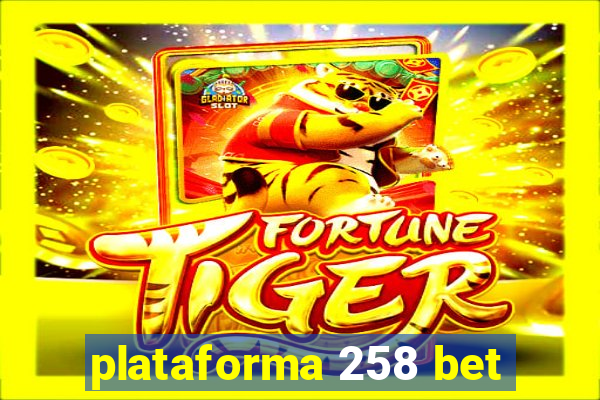 plataforma 258 bet