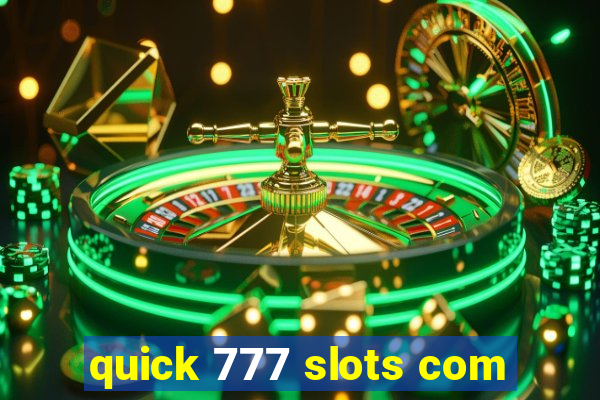 quick 777 slots com