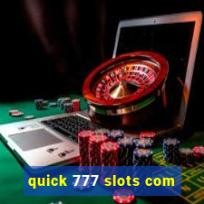 quick 777 slots com