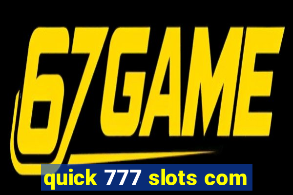 quick 777 slots com