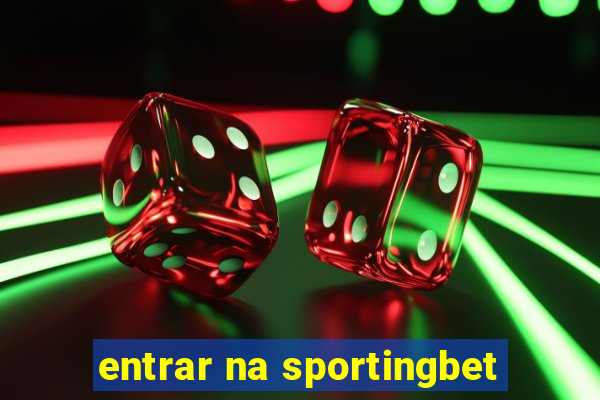 entrar na sportingbet