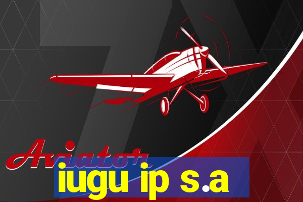 iugu ip s.a